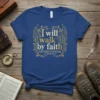 Christian t-shirt with gold text "I Will Walk By Faith" and wings graphic, featuring 2 Corinthians 5:7 quote