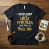 I Work Hard So My Great Pyrenees Can Have A Better Life quote on a black t-shirt, featuring dog paw