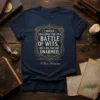 I would challenge you to a battle of wits, but I see you are unarmed quote on a navy t-shirt