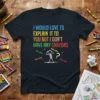 I Would Love To Explain It To You But I Don't Have Any Crayons text with stick figure and crayon