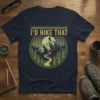 I'd Hike That t-shirt design with a hiker on a mountain peak, surrounded by trees and a sun graphic