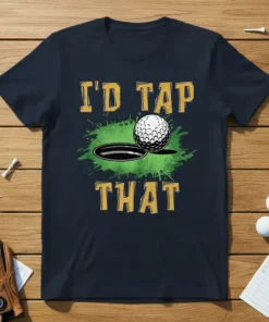 I'D TAP THAT golf humor t-shirt design with a golf ball near a hole, featuring yellow text and green splatter
