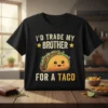 I'd Trade My Brother For A Taco humorous quote t-shirt with a cute cartoon taco graphic