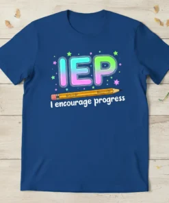 IEP I Encourage Progress T-Shirt with colorful letters and a pencil graphic, perfect for special education teachers