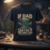 If Dad Can't Fix It No One Can t-shirt design with a cordless drill and screwdrivers
