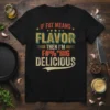 If Fat Means Flavor Then I'm F#%*ing Delicious quote on a black t-shirt, featuring retro typography and stars