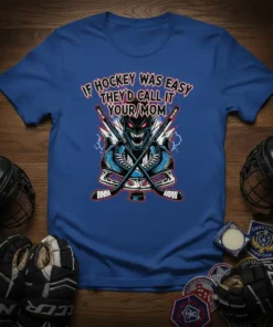 If Hockey Was Easy They'd Call It Your Mom t-shirt with a fierce monster graphic, crossed hockey sticks, and a