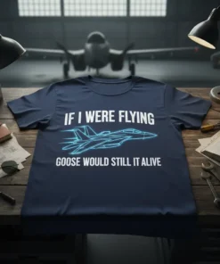 If I Were Flying Goose Would Still It Alive T-Shirt featuring a neon blue fighter jet graphic and bold white