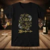Black t-shirt with gold and white text reading "If I'm Drunk It's Her Fault" and an arrow graphic