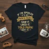 If I'm Spoiled It's My Papa's Fault Saw It Liked It Told Papa Got It quote t-shirt design in gold