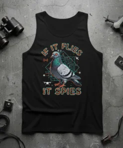 Tank top with "If It Flies It Spies" text and a pigeon graphic surrounded by tech elements like drones and