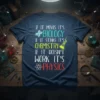 Science humor t-shirt with the quote "If It Moves It's Biology If It Stinks It's Chemistry If It Doesn't Work