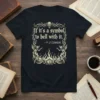 Dark t-shirt with quote "If it's a symbol, to hell with it." and "-F.O'CONNOR" in gothic font, surrounded by ornate