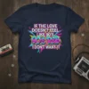 T-shirt with text "If The Love Doesn't Feel Like 90's 90's R&B I Don't Want It" in retro graffiti style