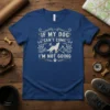 T-shirt with the quote "If My Dog Can't Come I'm Not Going" featuring a wolf graphic and decorative elements