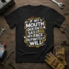 T-shirt with the quote "If My Mouth Doesn't Say It My Face Definitely Will" in bold, graphic lettering. Includes "POW!"