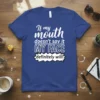 If my mouth doesn't say it MY FACE definitely will quote on a royal blue t-shirt, white typography, humorous design