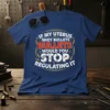 Blue t-shirt with bold white and red text: "IF MY UTERUS SHOT BULLETS BULLETS WOULD YOU STOP REGULATING IT"