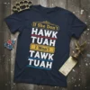If She Don't HAWK TUAH I Won't TAWK TUAH text design on a navy blue t-shirt, featuring yellow and white