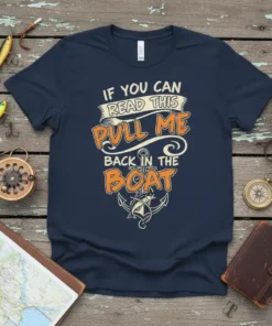 If You Can Read This Pull Me Back In The Boat fishing t-shirt with anchor and fish graphic