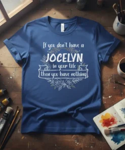 Quote "If you don't have a Jocelyn in your life then you have nothing" in white and gold typography on