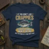 If You Don't Like Crappies Then You Probably Won't Like Me But I'm Perfectly Fine With That text with crappie