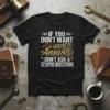Black t-shirt with white and gold text saying "If You Don't Want A Sarcastic Answer Don't Ask A Stupid Question"