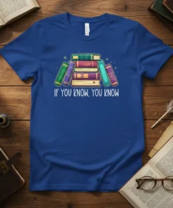 T-shirt with stack of colorful books and text "If You Know, You Know" for book lovers