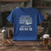 T-shirt with "If You Like My Mountains You'll My Busch" quote and mountain graphic