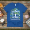 Blue t-shirt with white and green text "If You Met My Family You Would Understand" in a tree design