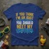 Funny "If You Think I'm An Idiot You Should Meet My Brother" quote on a blue t-shirt with yellow and