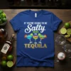 If You're Going To Be Salty Bring The Tequila quote with three colorful margarita glasses graphic on a blue t-shirt