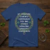 T-shirt with white text "IF YOU'RE LUCKY ENOUGH TO BE IRISH YOU'RE YOU'RY ENOUGH" inside a green and gold Celtic