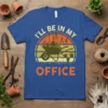 I'll Be In My Office text with a vintage sunset graphic featuring a wheelbarrow full of plants and gardening tools