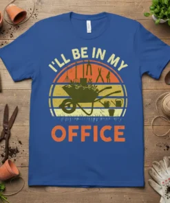 I'll Be In My Office text with a vintage sunset graphic featuring a wheelbarrow full of plants and gardening tools