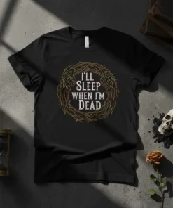 I'll Sleep When I'm Dead quote t-shirt featuring a thorny wreath and angel wings graphic