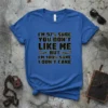 Bold text t-shirt: "I'm 97% Sure You Don't Like Me But I'm 100% Sure I Don't Care" quote in distressed