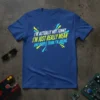 I'm Actually Not Funny I'm Just Really Mean And People Think I'm Joking quote on a royal blue t-shirt with