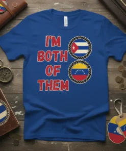 I'm Both Of Them t-shirt with Cuban and Venezuelan flags. Red distressed text and circular flags