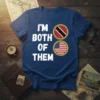 T-shirt with white text "I'M BOTH OF THEM" and circular Trinidad and Tobago flag above USA flag