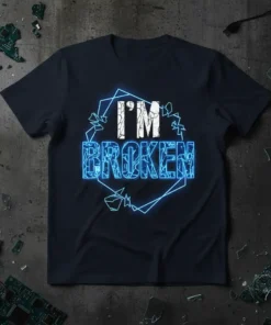 I'M BROKEN t-shirt with glowing blue circuit board text and distressed effect, set against a dark background