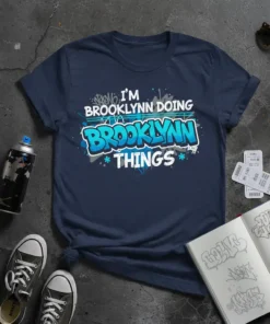 I'M BROOKLYNN DOING BROOKLYNN THINGS eye-catching graphic design printed on comfortable cotton t-shirt