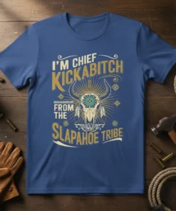 I'm Chief Kickabitch From The Slapahoe Tribe graphic t-shirt with bull skull and tribal elements