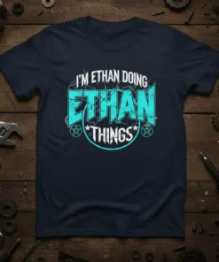 I'M ETHAN DOING ETHAN *THINGS* unique graphic design printed on comfortable cotton t-shirt