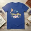 I'm Friendly quote on a blue t-shirt with a pink butterfly and floral border