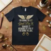 T-shirt with the quote "I'M GOING TO LET God Fix It GOcause IT BECAUSE IF I FIX IT I'M GOING