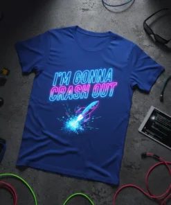 I'm Gonna Crash Out neon quote with a rocket ship launching graphic on a blue t-shirt