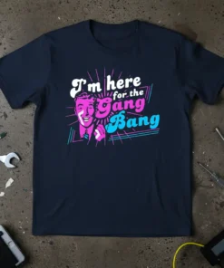 Retro "I'm Here For The Gang Bang" quote t-shirt with a vintage man graphic in pink and blue
