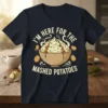 I'm Here For The Mashed Potatoes text on a navy t-shirt with a graphic of a bowl of mashed potatoes