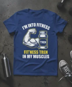 I'm Into Fitness Fit'ness Tren In My Muscles t-shirt design featuring a flexing arm and a supplement bottle